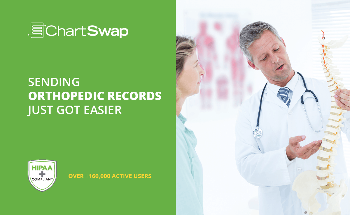 Send Orthopedic Records With ChartSwap HIPAA Compliant