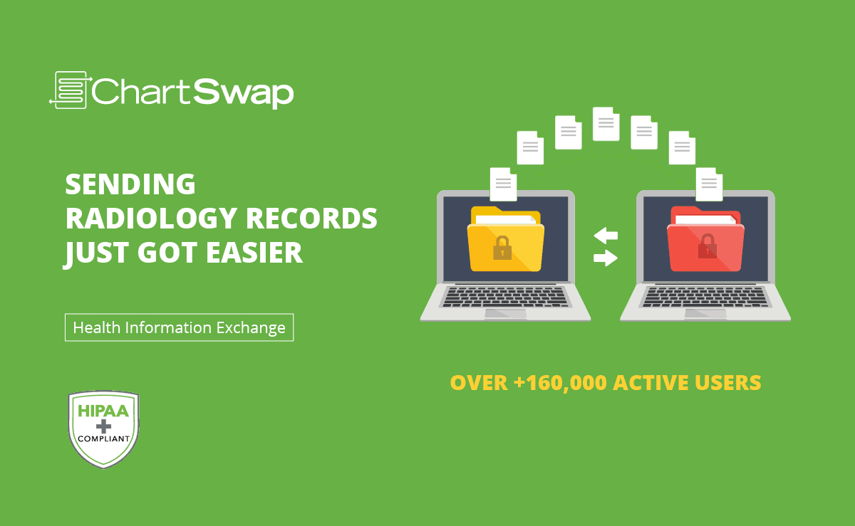 Send Radiology Records With ChartSwap Secure & HIPAA Compliant